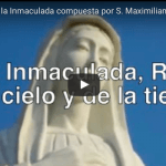 Consagración a la Inmaculada compuesta por S. Maximiliano Kobe VIDEO